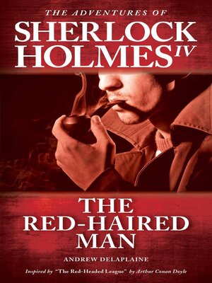cover image of The Red-haired Man--Inspired by "The Red-Headed League" by Arthur Conan Doyle